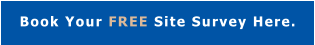 Book Your FREE Site Survey Here.